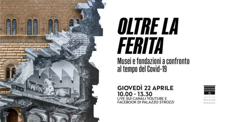 CONVEGNO ONLINE Oltre la ferita. Musei e fondazioni a confronto al tempo del Covid-19